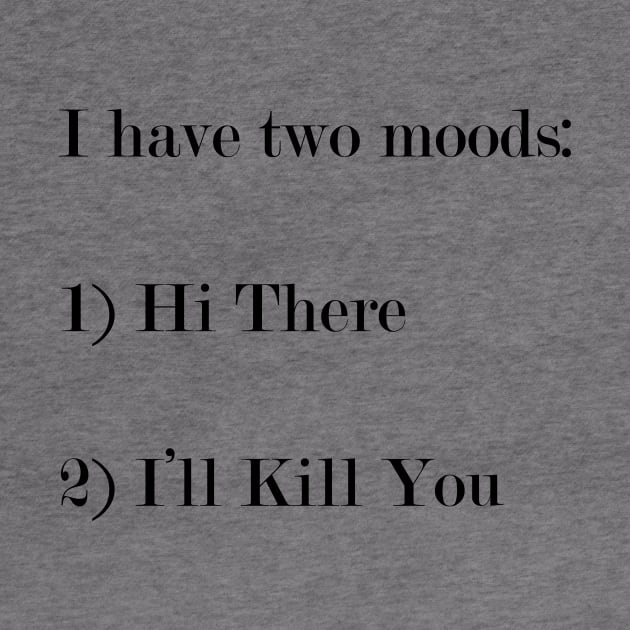 I Have Two Moods. by Woozy Swag